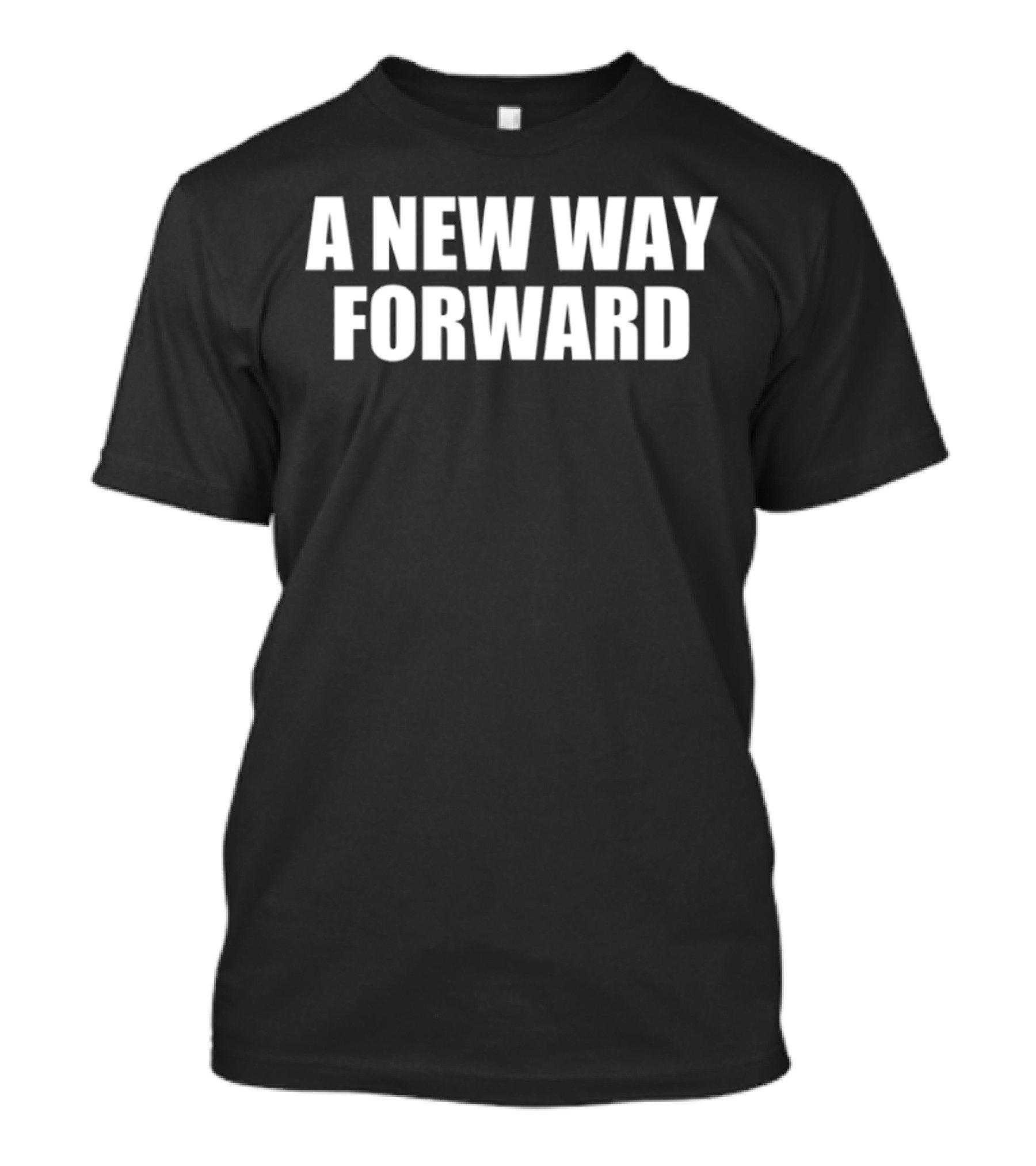 A New Way Forward T-Shirt