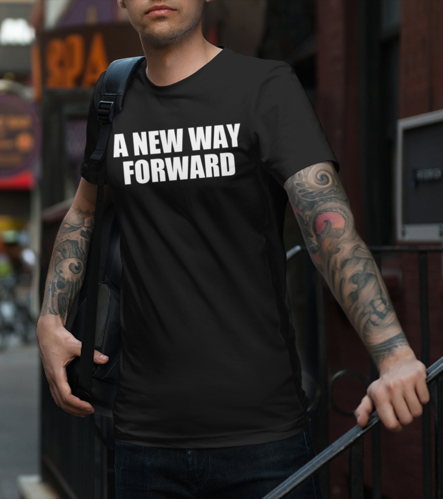A New Way Forward T-Shirt