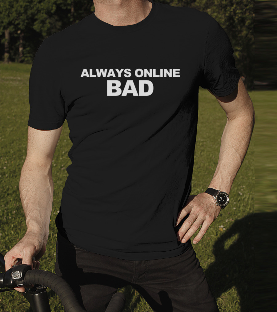 Always Online Bad Plain White T-Shirt