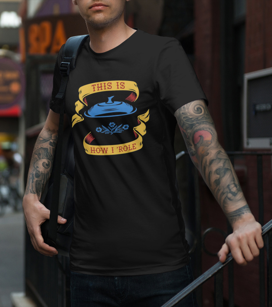 This Is How I Role Vintage Floral Cooking Pot T-Shirt