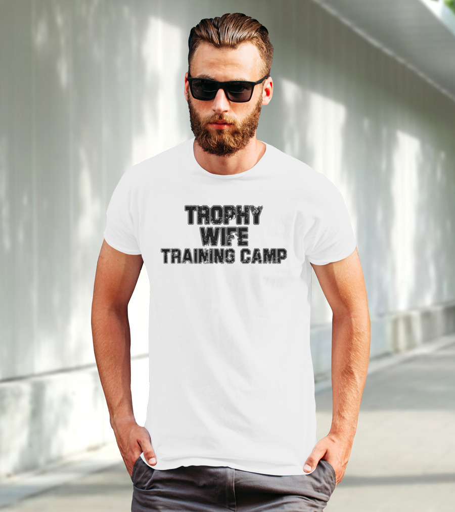Trophy Wife Training Camp Text T-Shirt