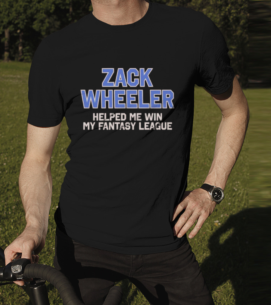 Zack Wheeler Helped Me Win My Fantasy League T-Shirt