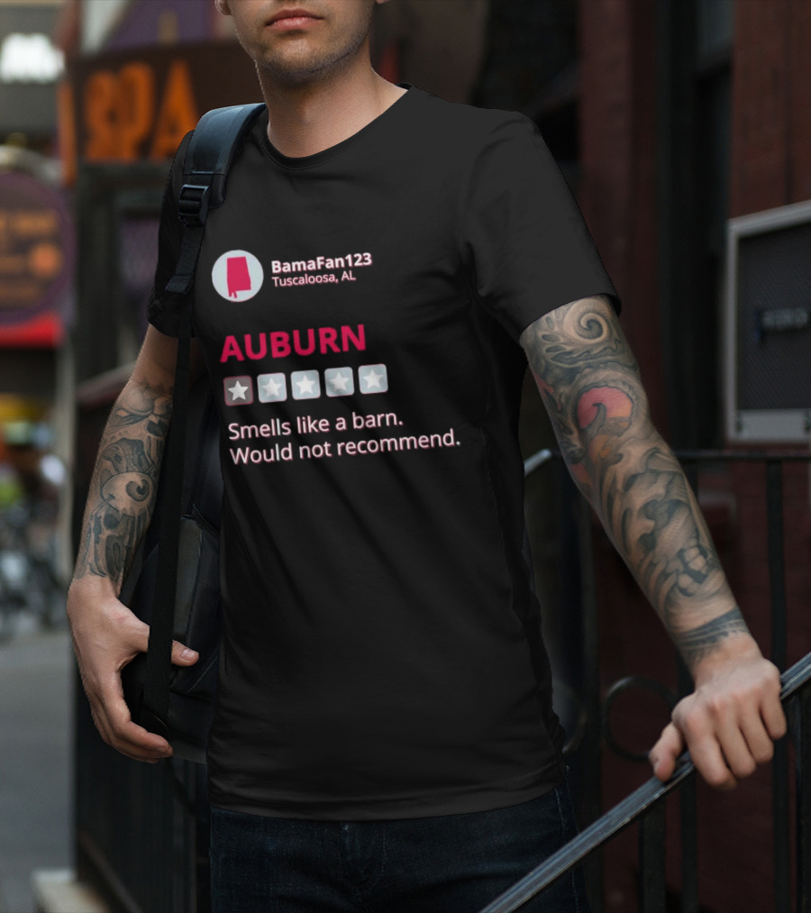 Auburn Smells Like A Barn Would Not Recommend One Star BamaFan123 Tuscaloosa AL T-Shirt