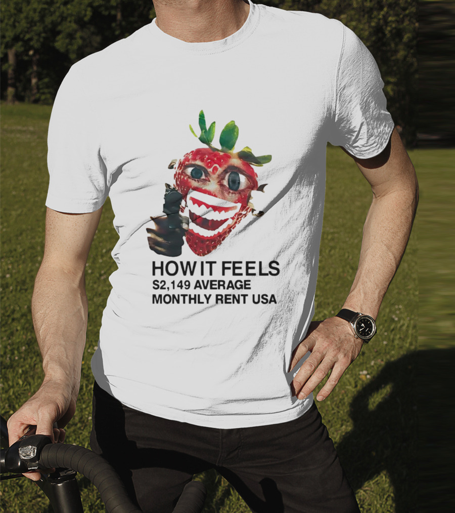 How It Feels Strawberry Gun $2,149 Average Monthly Rent USA T-Shirt