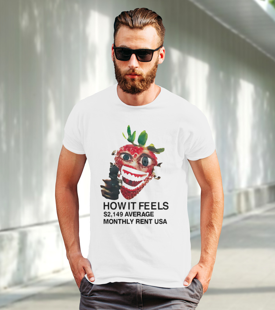 How It Feels Strawberry Gun $2,149 Average Monthly Rent USA T-Shirt