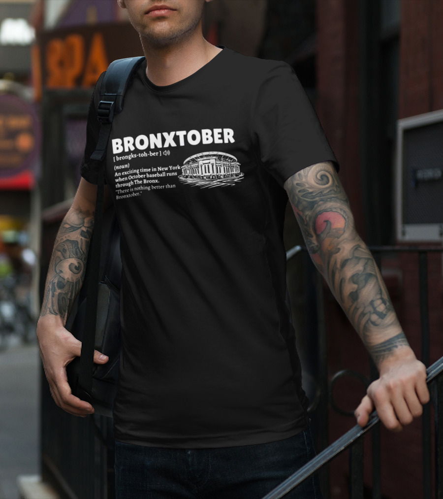 Bronxtober Definition Noun An Exciting Time In New York When October Baseball Runs Through The Bronx Stadium T-Shirt