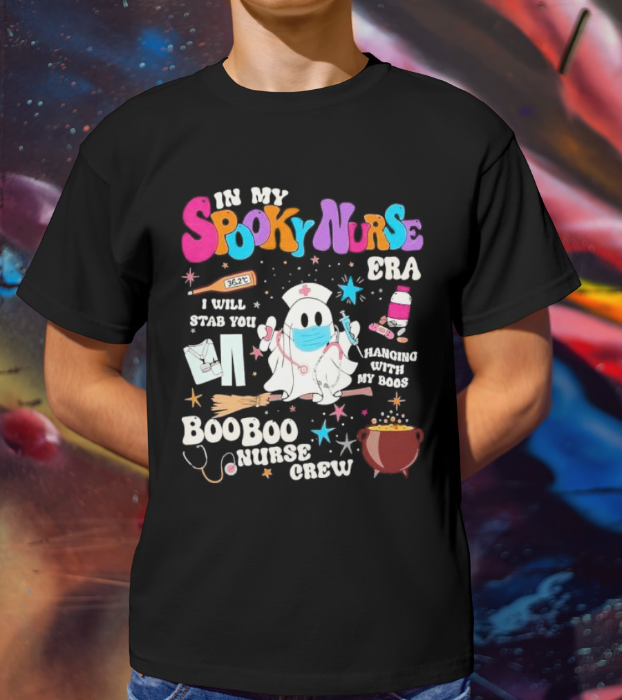 Spooky Nurse Era I Will Stab You Hanging With My Boos Boo Boo Nurse Crew T-Shirt