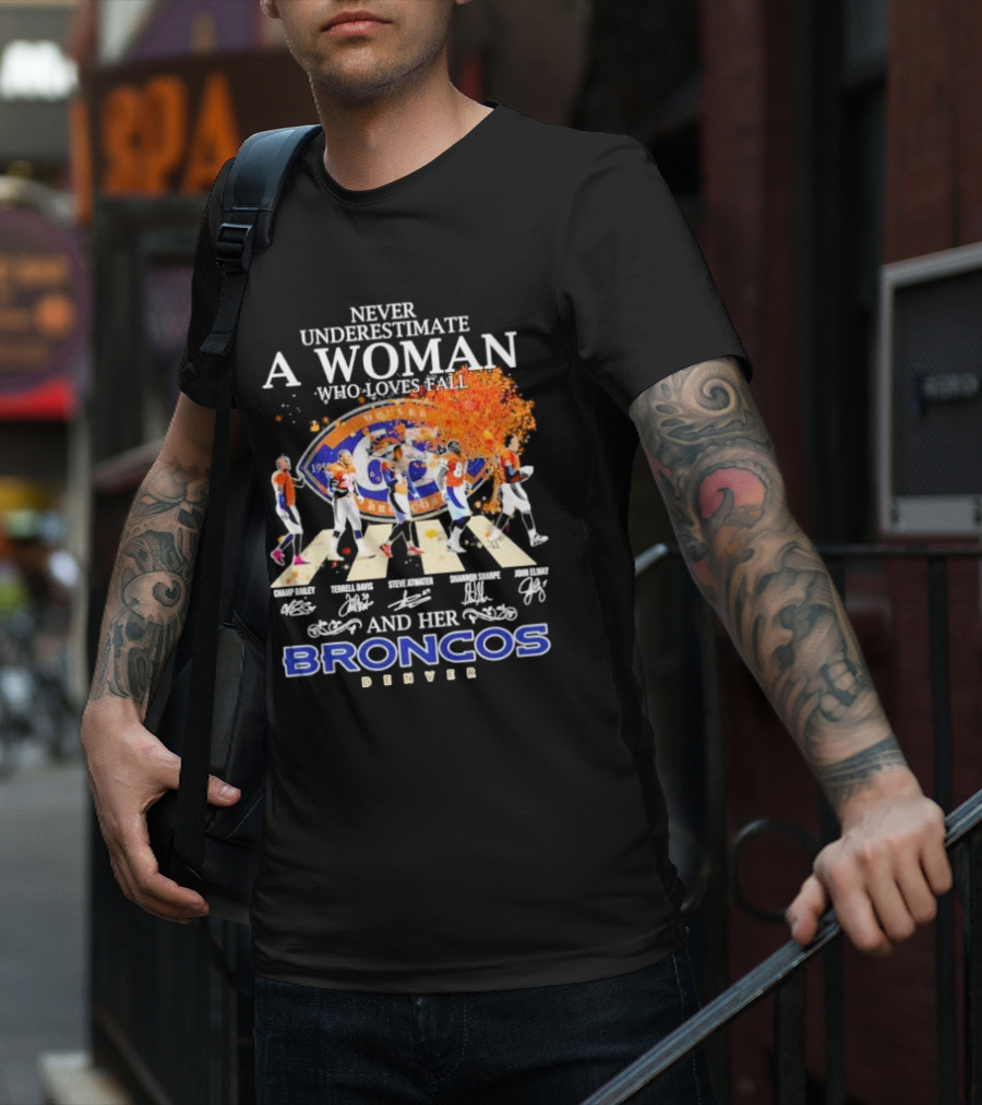 Never Underestimate A Woman Who Loves Fall And Her Broncos Denver Abbey Road Signature With Players Champ Bailey Terrell Davis Steve Atwater Shannon Sharpe John Elway T-Shirt