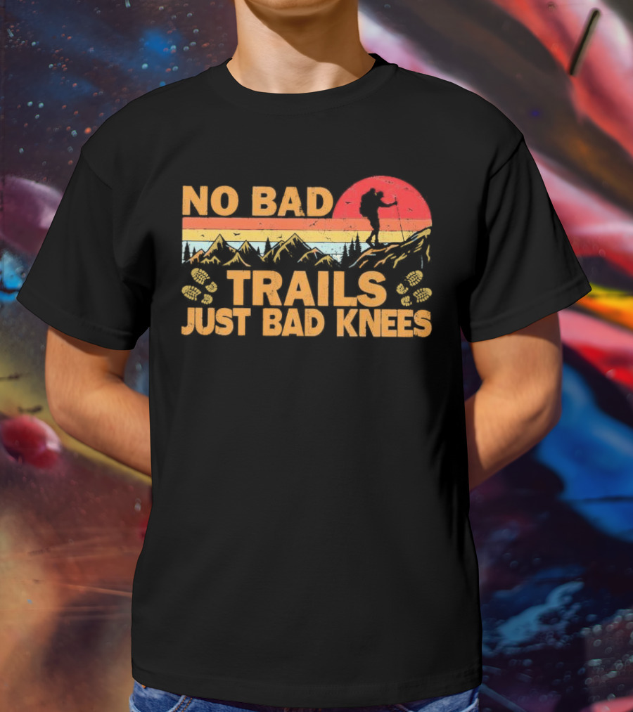 No Bad Trails Just Bad Knees Hiking Vintage Mountains Sunset Backpacker T-Shirt