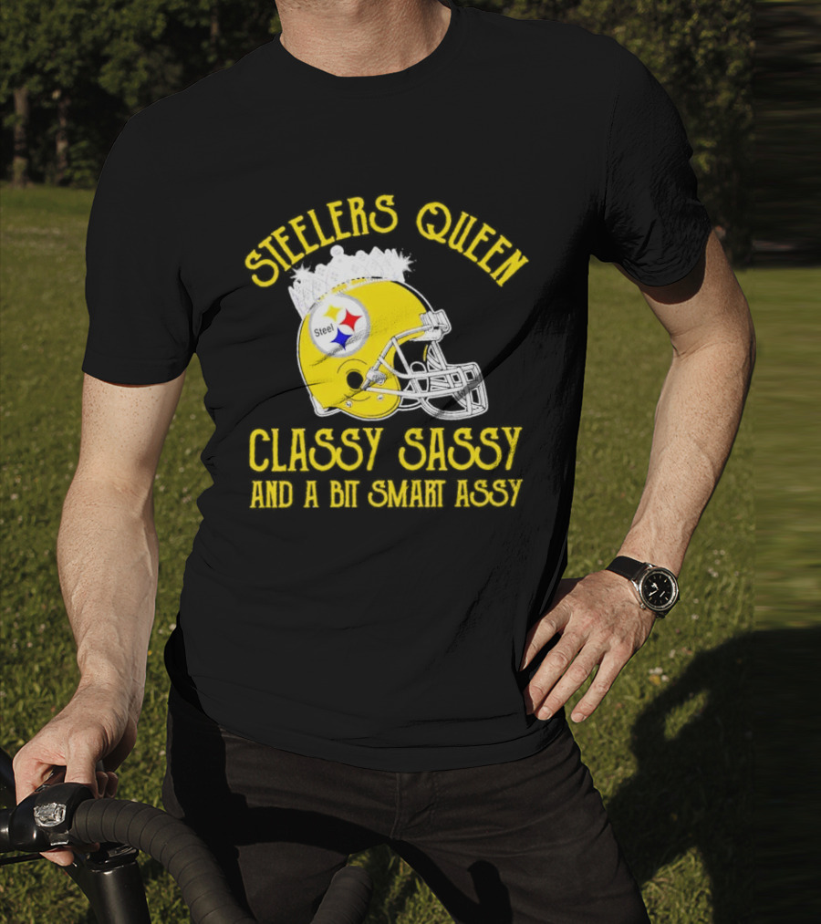 Steelers Queen Classy Sassy And A Bit Smart Assy Crown Helmet T-Shirt