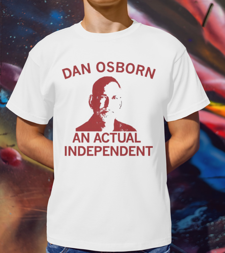 Dan Osborn An Actual Independent T-Shirt