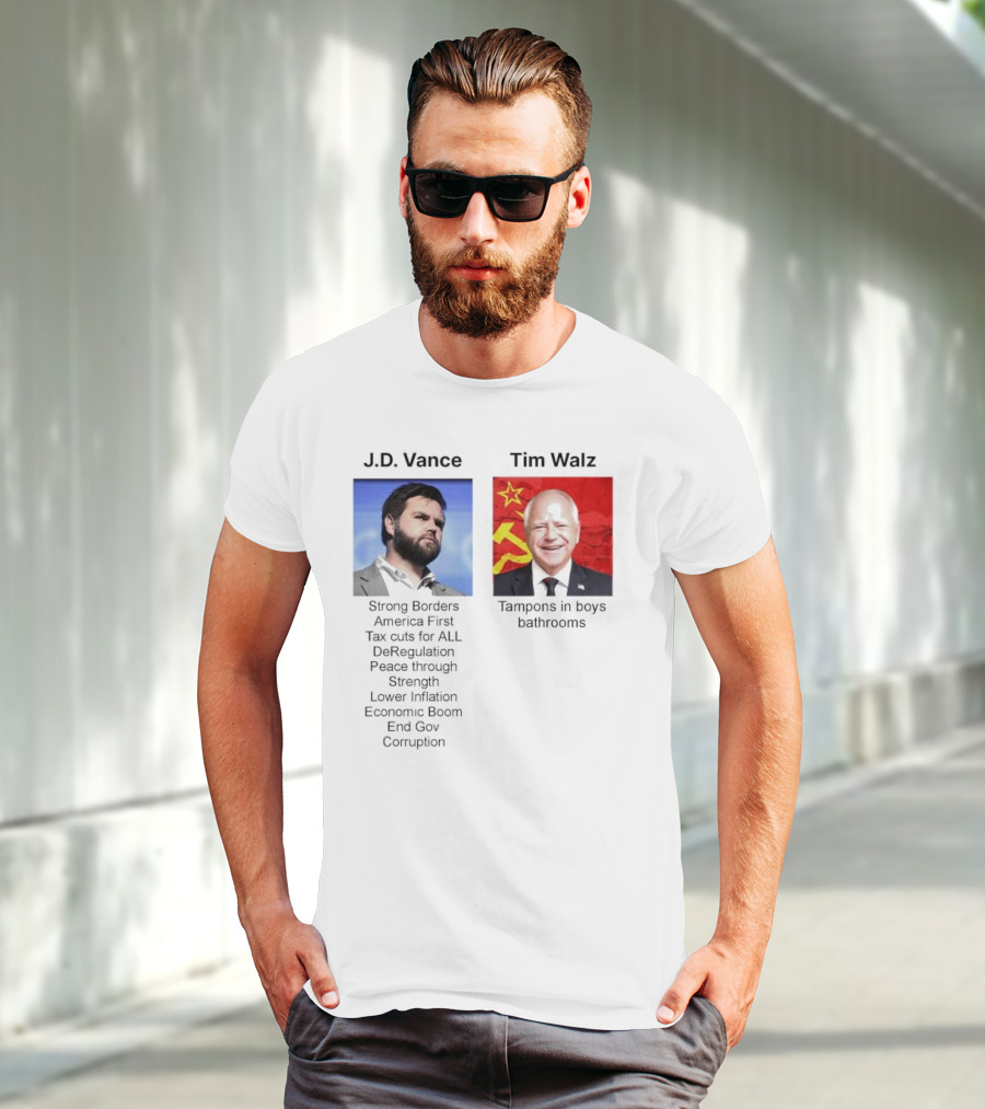 J.D. Vance America First Strong Borders Tax Cuts Deregulation Tim Walz Tampons In Boys Bathrooms Lower Inflation Economic Boom T-Shirt