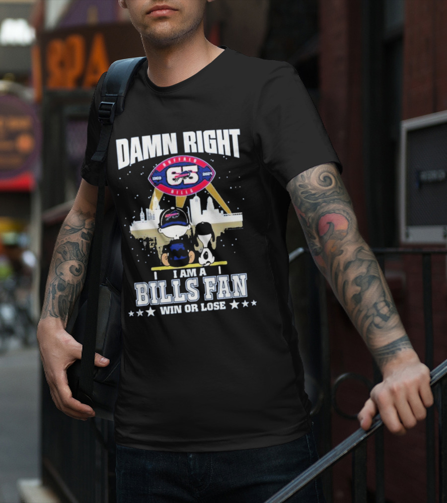 Damn Right I Am A Buffalo Bills Fan Win Or Lose 1960 T-Shirt