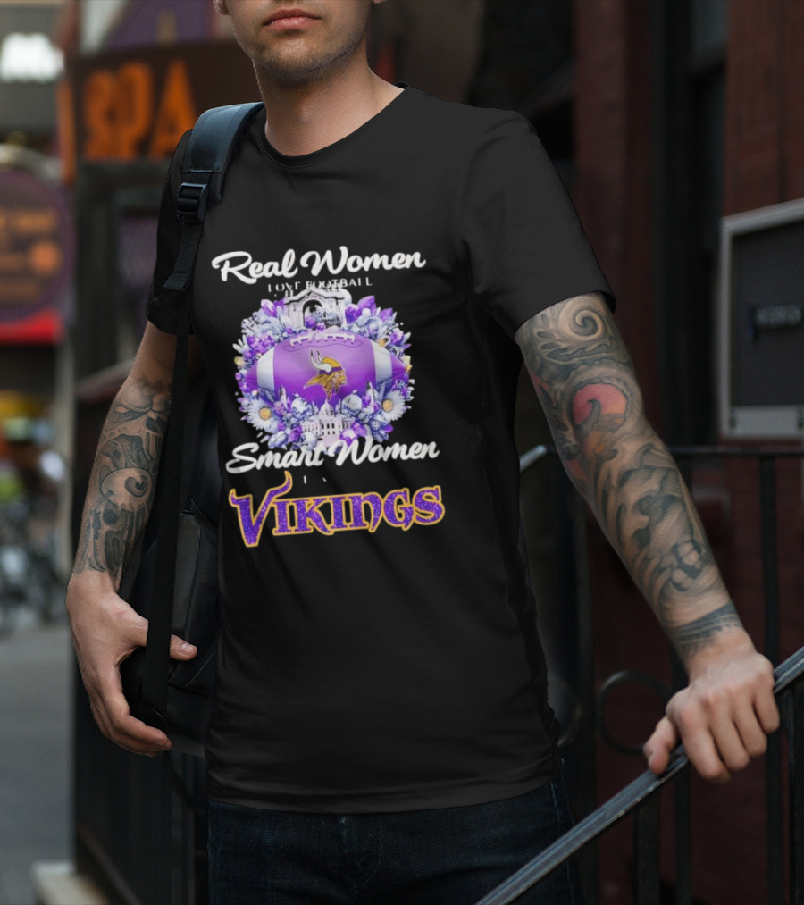Real Women Love Football Smart Women Love The Vikings T-Shirt