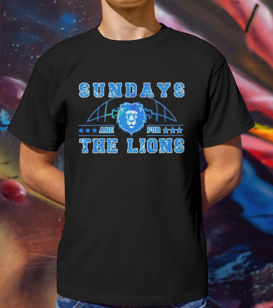Sundays Are For The Lions Football Team Fans T-Shirt