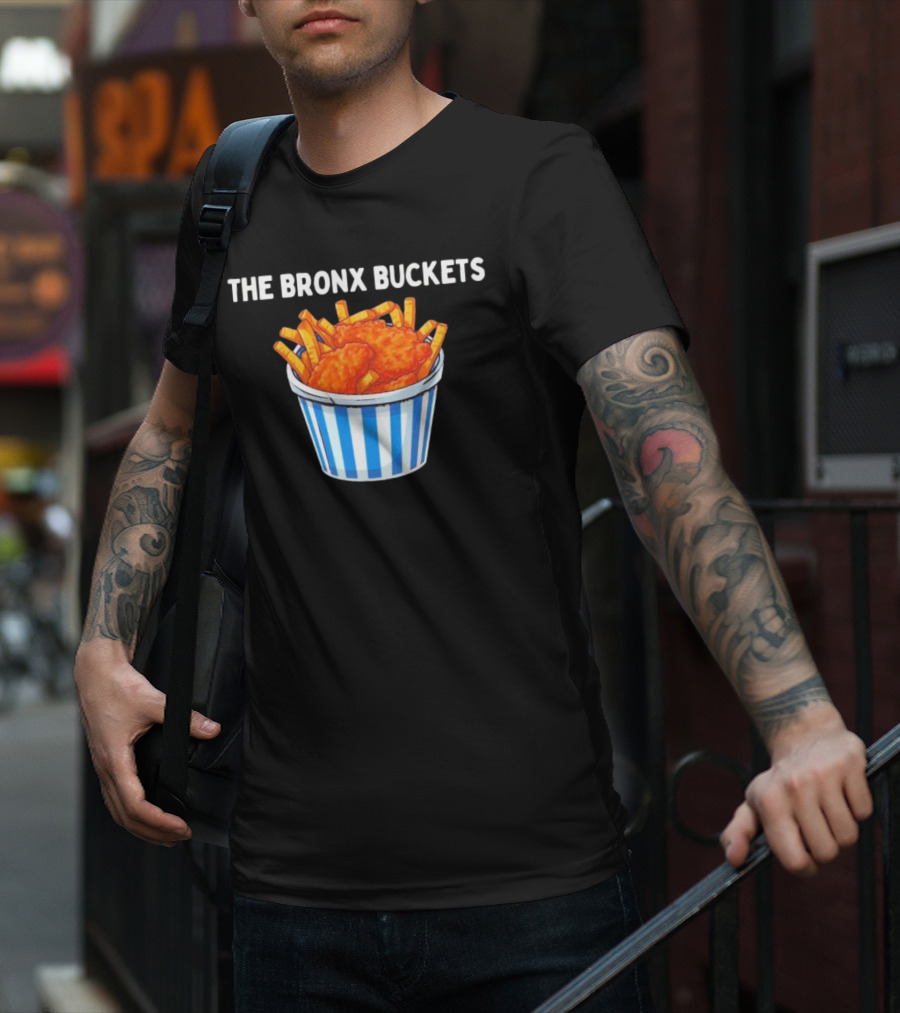 The Bronx Buckets Fried Chicken And Fries T-Shirt