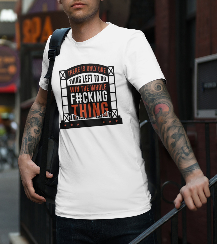 New York Mets There Is Only One Thing Left To Do Win The Whole F#cking Thing T-Shirt