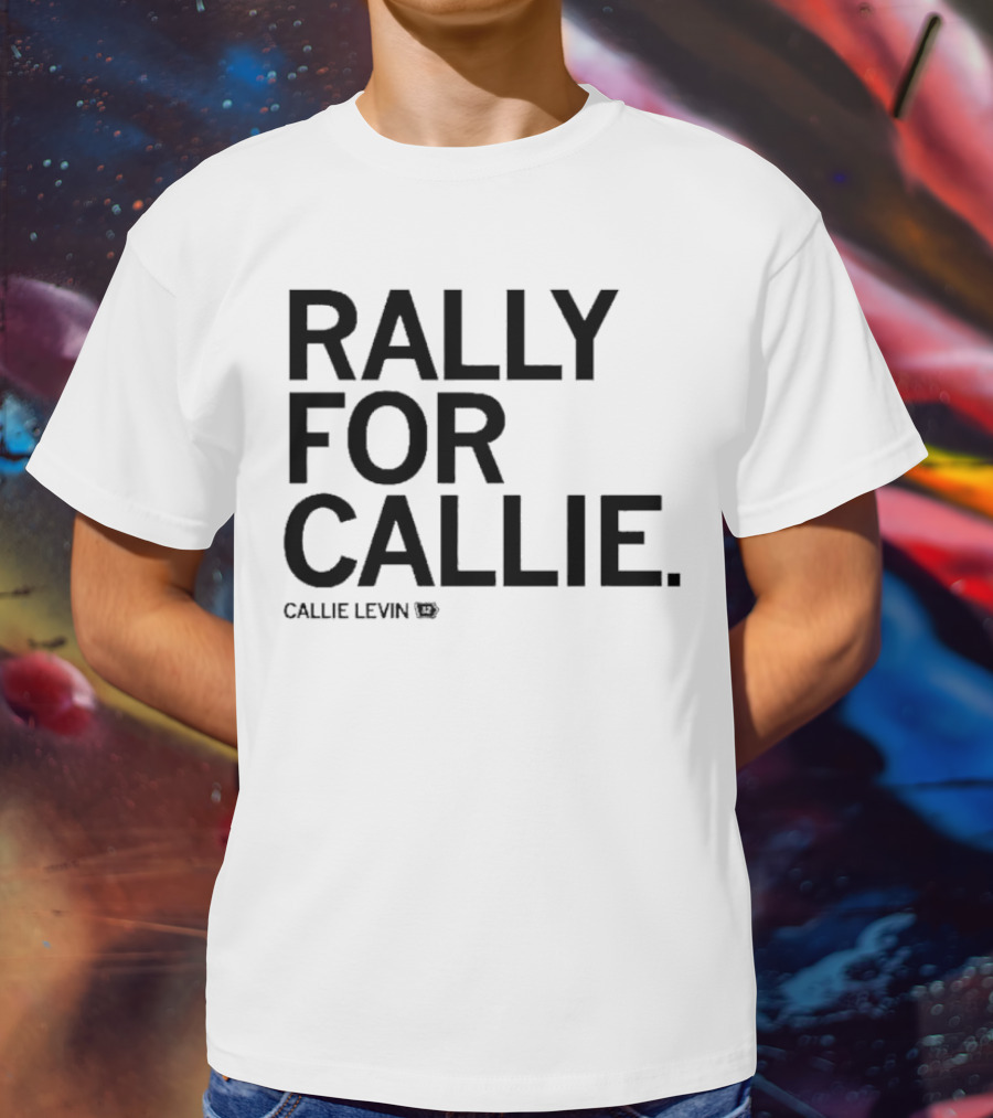 Rally For Callie Callie Levin 12 T-Shirt