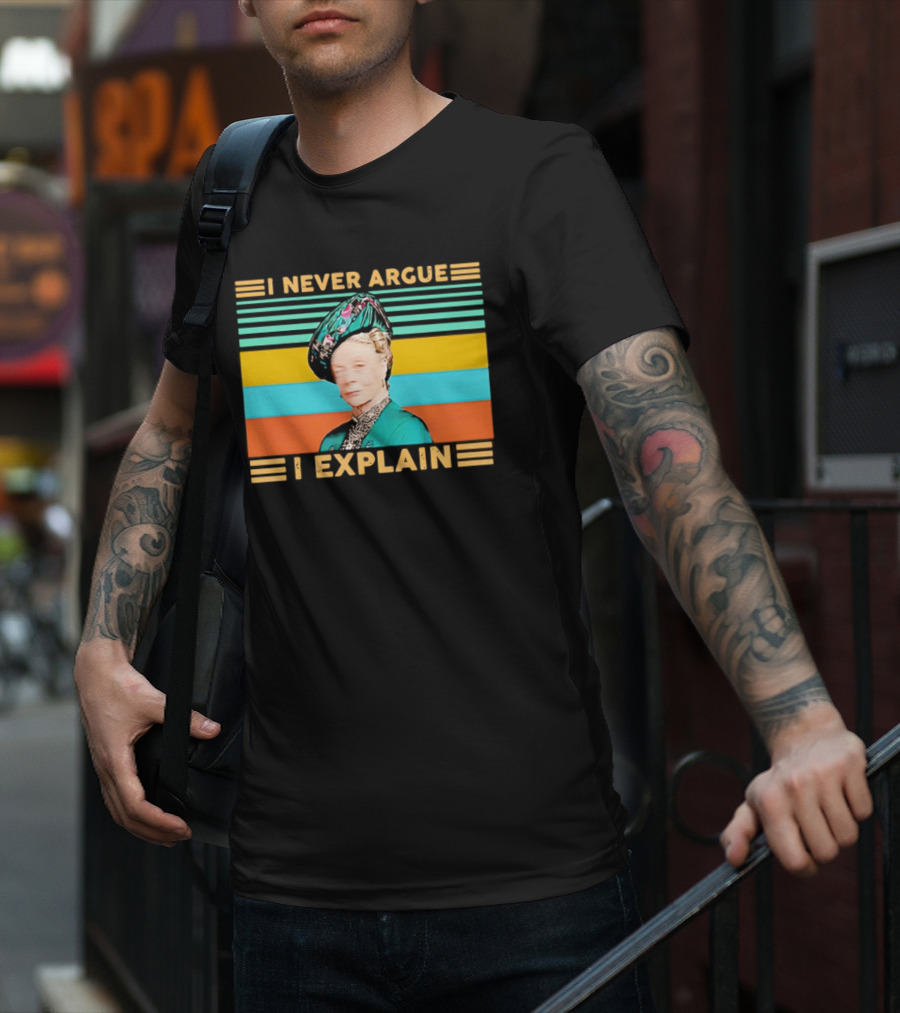 Lady Maud Bagshaw I Never Argue I Explain Vintage Stripes T-Shirt