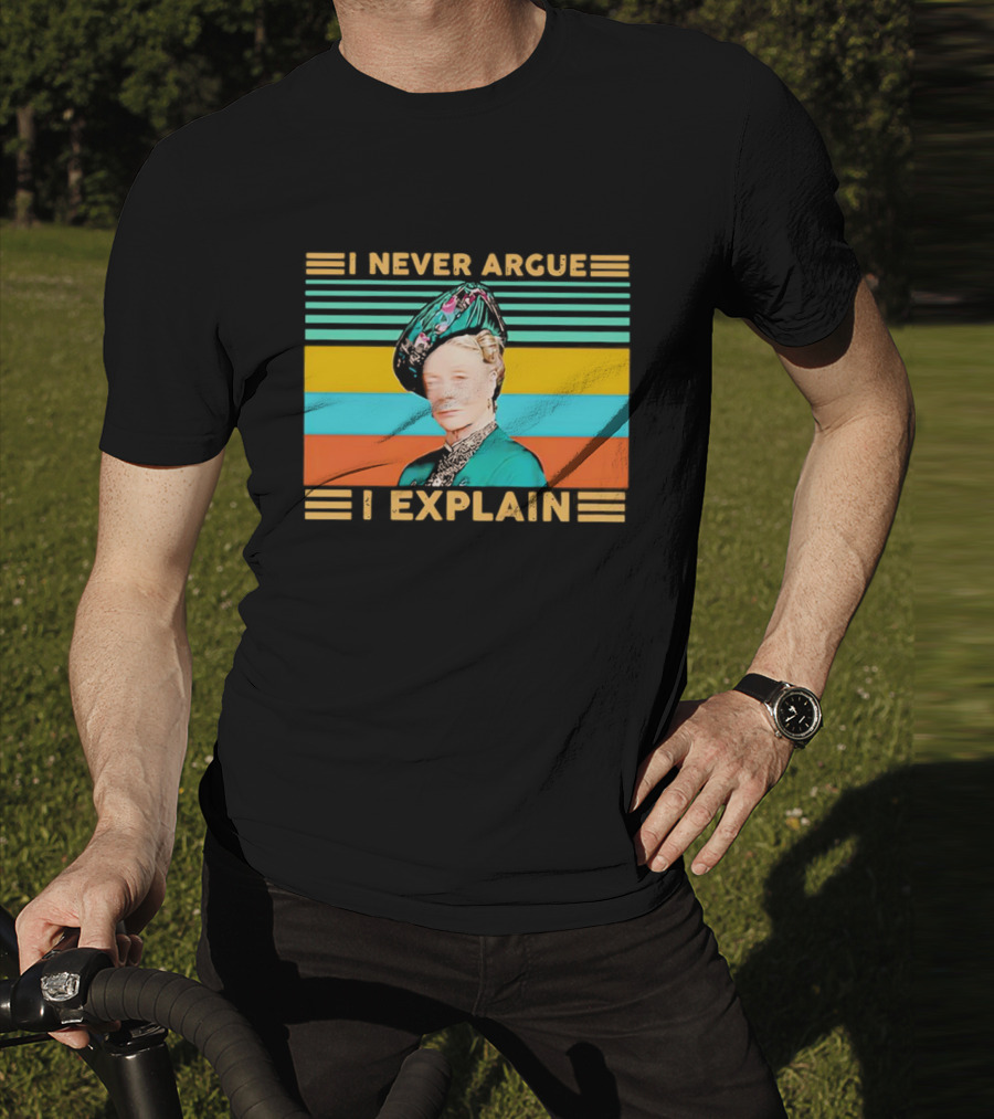 Lady Maud Bagshaw I Never Argue I Explain Vintage Stripes T-Shirt