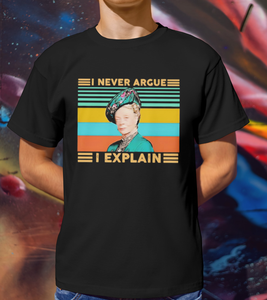 Lady Maud Bagshaw I Never Argue I Explain Vintage Stripes T-Shirt