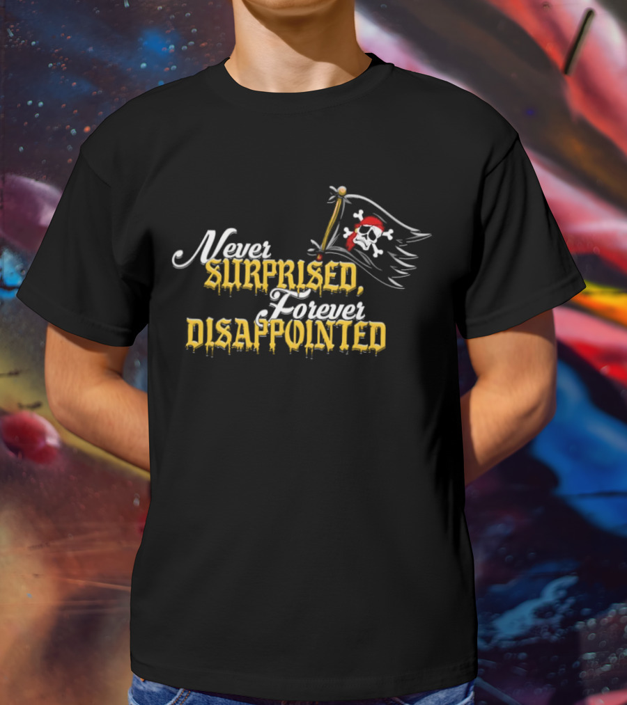 Never Surprised Forever Disappointed Pittsburgh Pirates Skull Flag T-Shirt