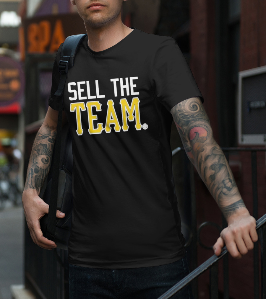 Sell The Team Pittsburgh Pirates Baseball Fan T-Shirt