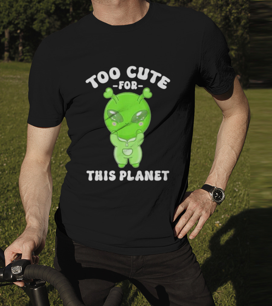 Too Cute For This Planet Green Alien T-Shirt