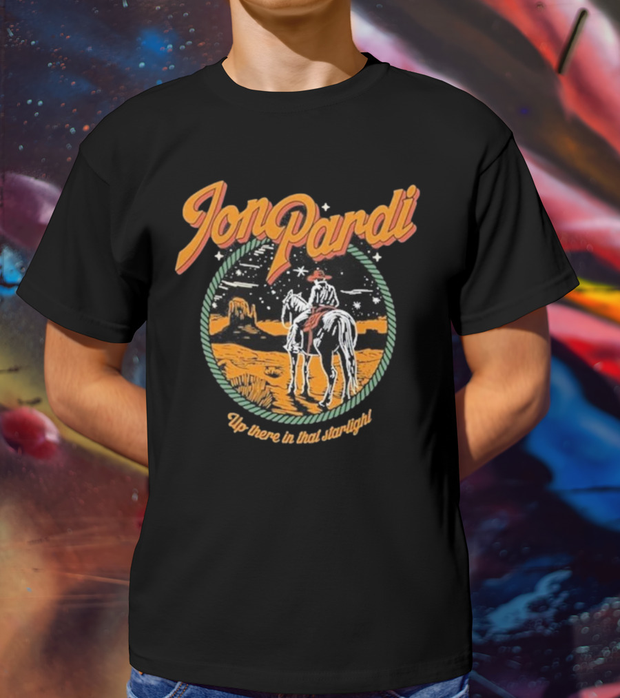 Jon Pardi Up There In That Starlight Cowboy Desert Scene T-Shirt