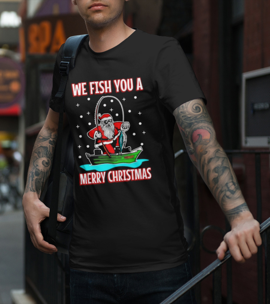 We Fish You A Merry Christmas Santa Claus Fishing Boat T-Shirt