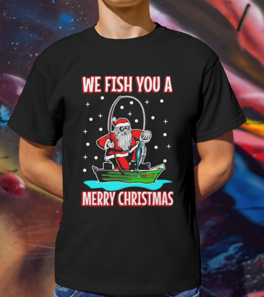 We Fish You A Merry Christmas Santa Claus Fishing Boat T-Shirt