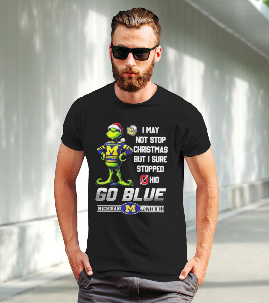 Michigan Wolverines Grinch Go Blue I May Not Stop Christmas But I Sure Stopped Ohio T-Shirt