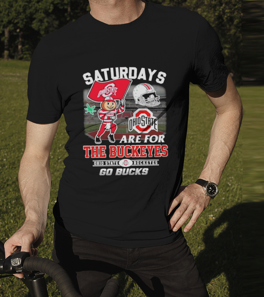 Saturdays Ohio State Buckeyes Go Bucks Are For The Buckeyes T-Shirt