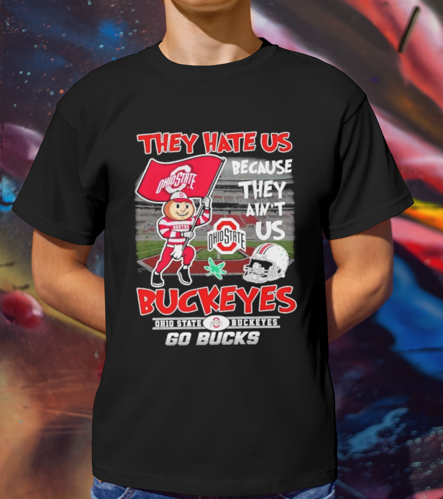 They Hate Us Because They Ain't Us Ohio State Buckeyes Go Bucks Brutus Mascot Stadium Football Helmet T-Shirt