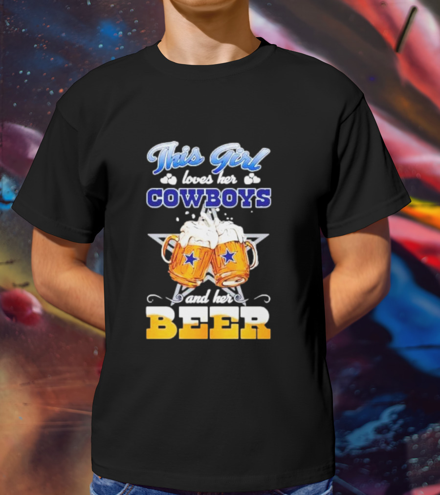This Girl Loves Her Cowboys And Her Beer T-Shirt