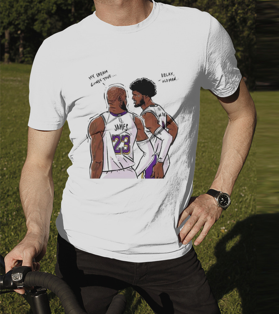 LeBron James And Bronny James My Dream Comes True Relax Old Man NBA Father Son Duo T-Shirt