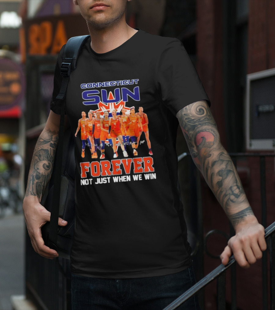 Connecticut Sun Forever Not Just When We Win Signatures T-Shirt