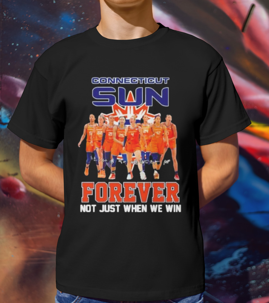 Connecticut Sun Forever Not Just When We Win Signatures T-Shirt