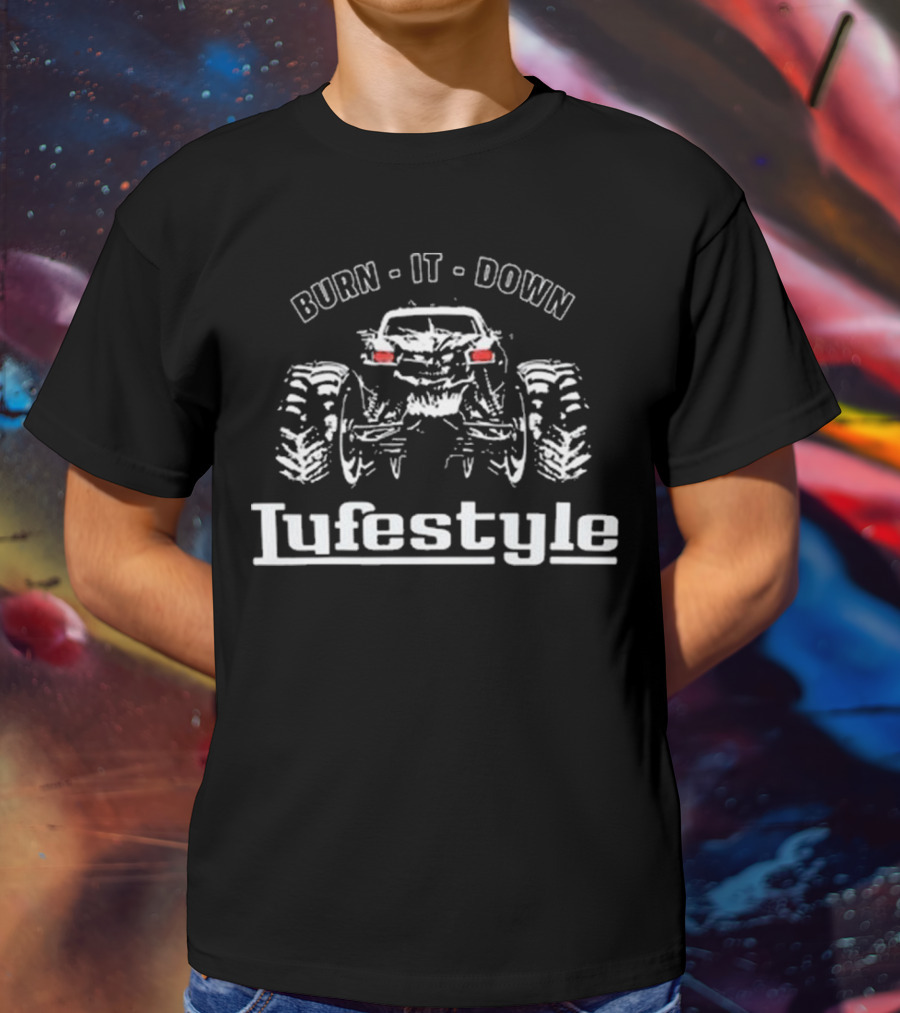 Burn It Down Lifestyle Monster Truck T-Shirt