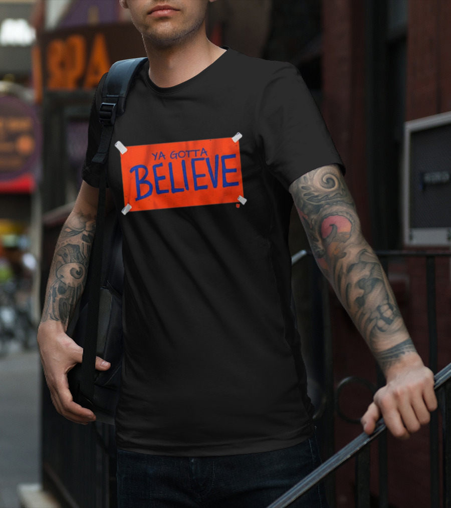 New York Mets Ya Gotta Believe Sign T-Shirt