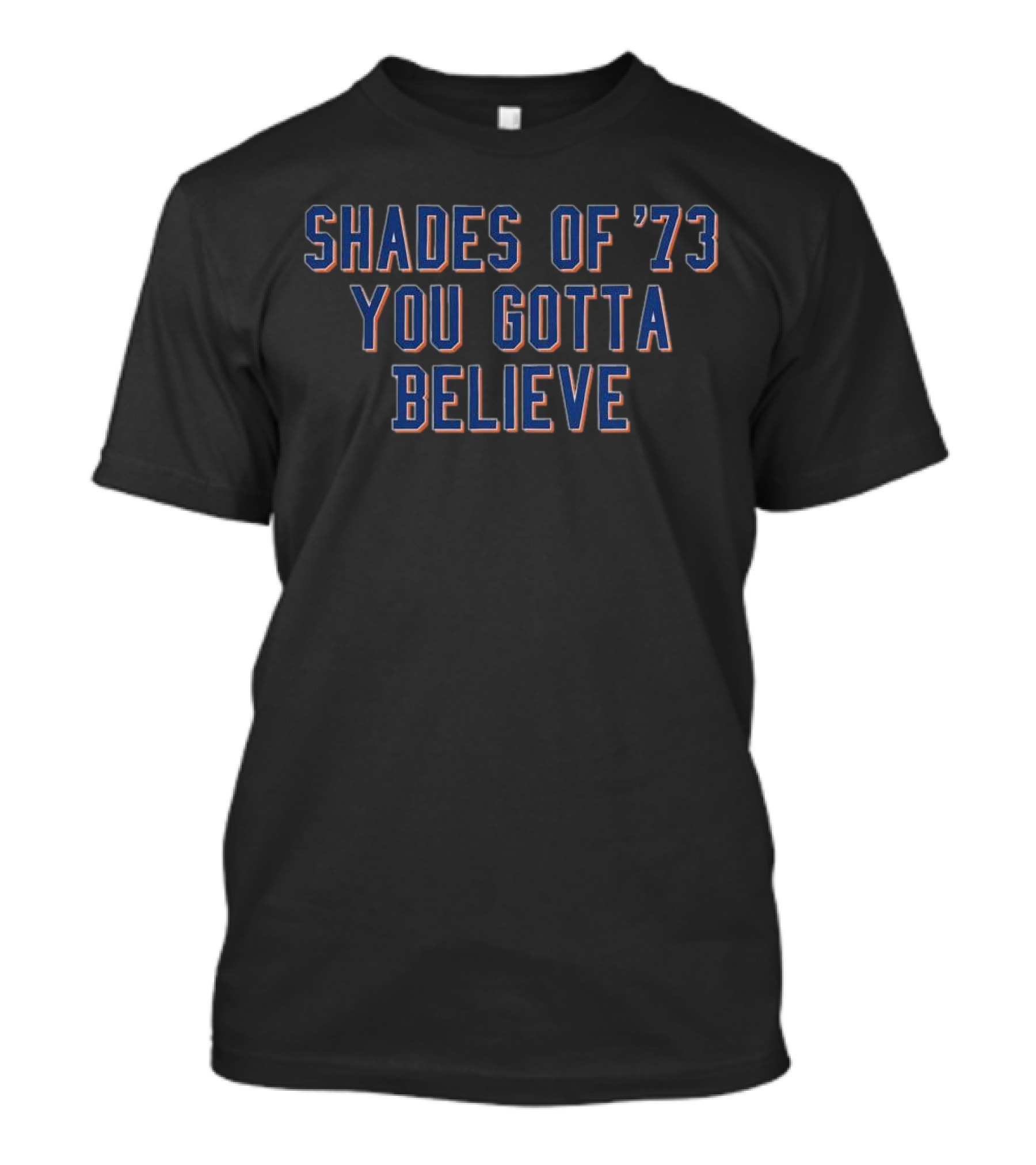 New York Mets Shades Of ’73 You Gotta Believe T-Shirt