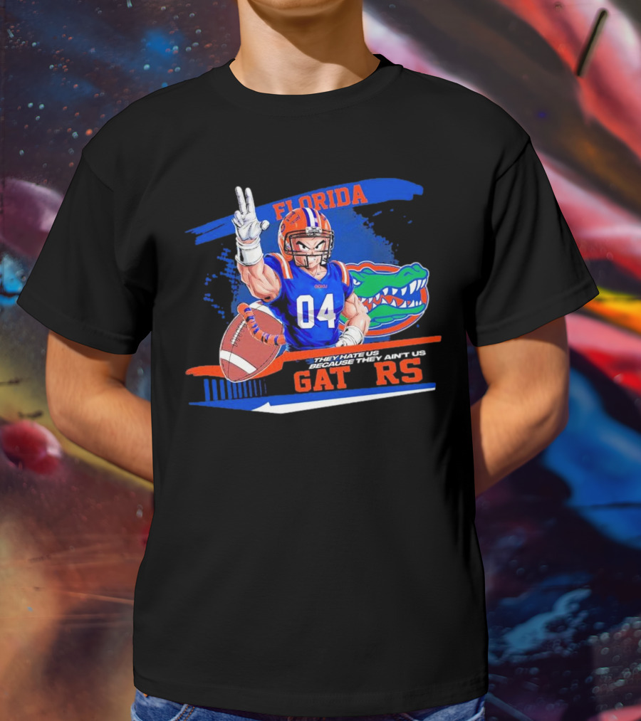 Florida Gators Goku 04 Football They Hate Us Because They Ain't Us T-Shirt