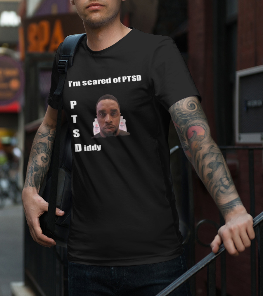 I'm Scared Of PTSD Diddy Face With Bottles T-Shirt