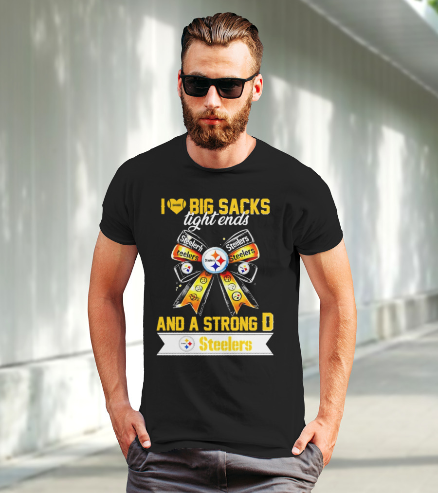 Pittsburgh Steelers I Love Big Sacks Tight Ends And A Strong D Ribbon T-Shirt