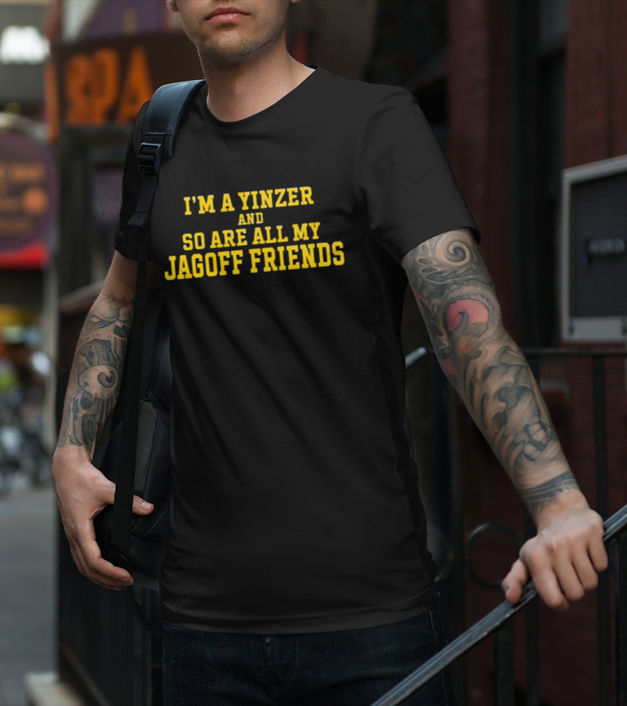 I’m A Yinzer And So Are All My Jagoff Friends Yellow Textured Humor T-Shirt