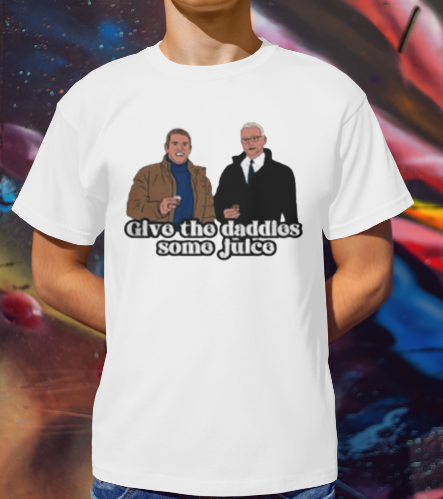 Give The Daddies Some Juice Bravo TV Holiday T-Shirt