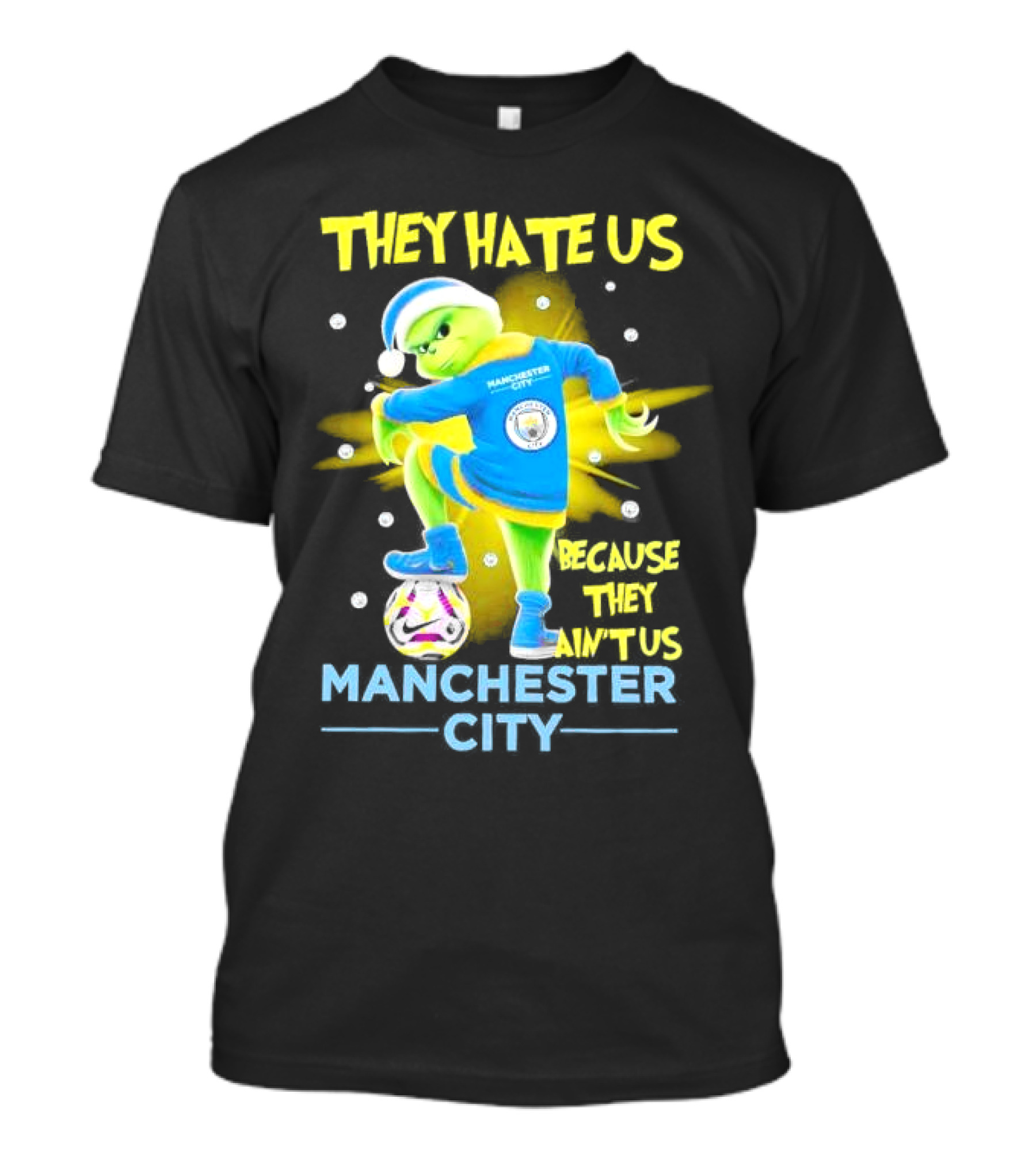 They Hate Us Because They Ain't Us Manchester City Grinch Christmas T-Shirt