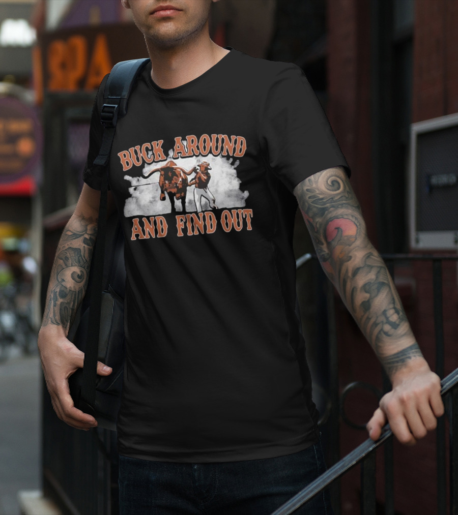 Buck Around And Find Out Cowboy With Bull Smoke Background T-Shirt