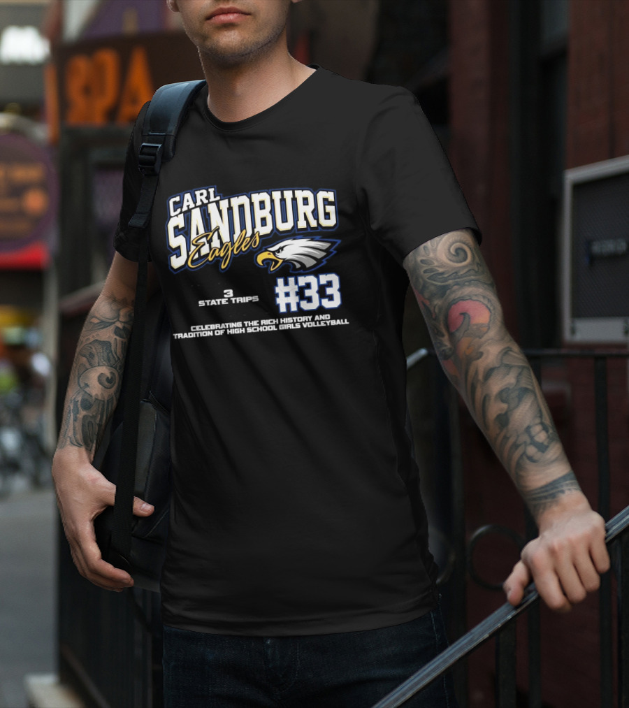 Carl Sandburg Eagles 1100+ Program Wins 3 State Trips 2 State Trophies #33 Celebrating The Rich History And Tradition Of High School Girls Volleyball T-Shirt