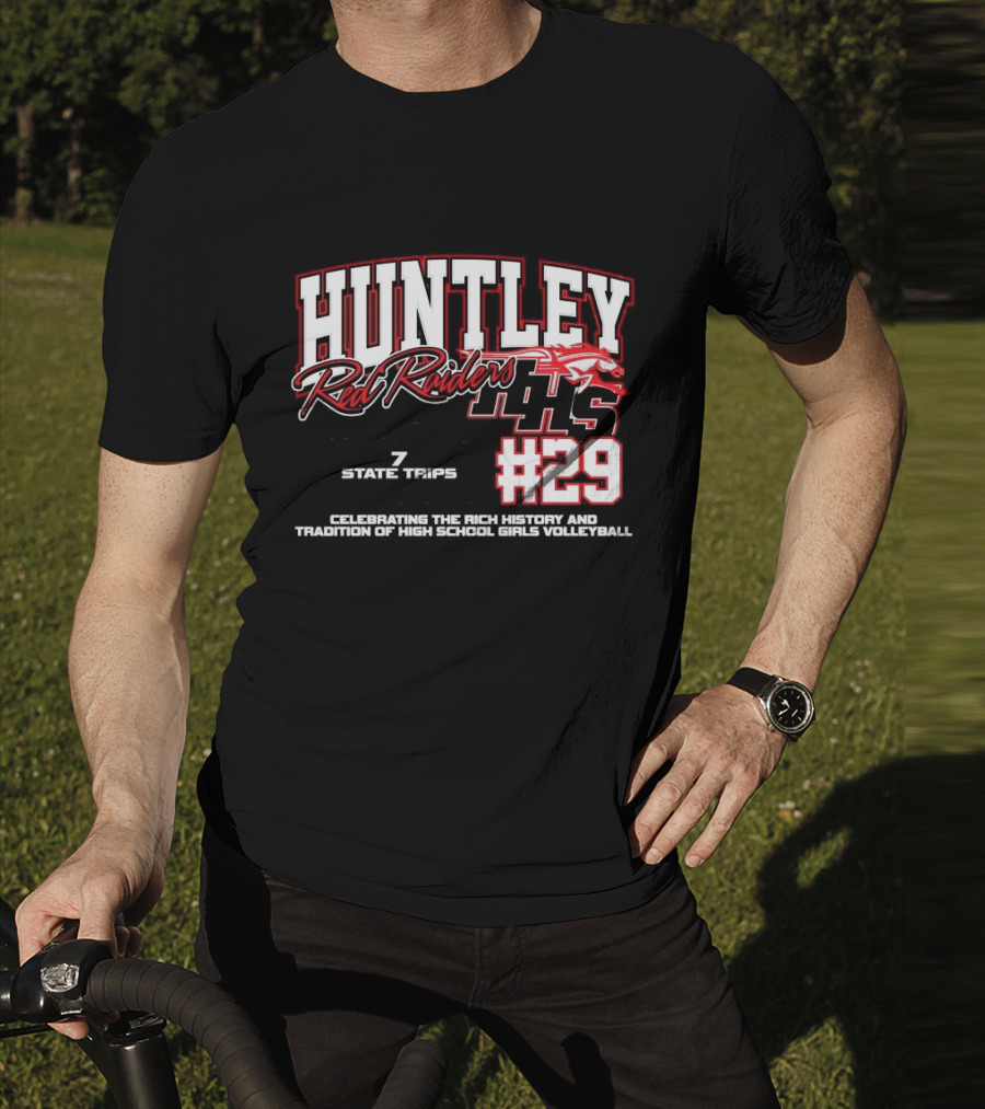 Huntley Red Raiders 1139 Program Wins 7 State Trips 5 State Trophies #29 Celebrating Rich History Tradition High School Girls Volleyball T-Shirt